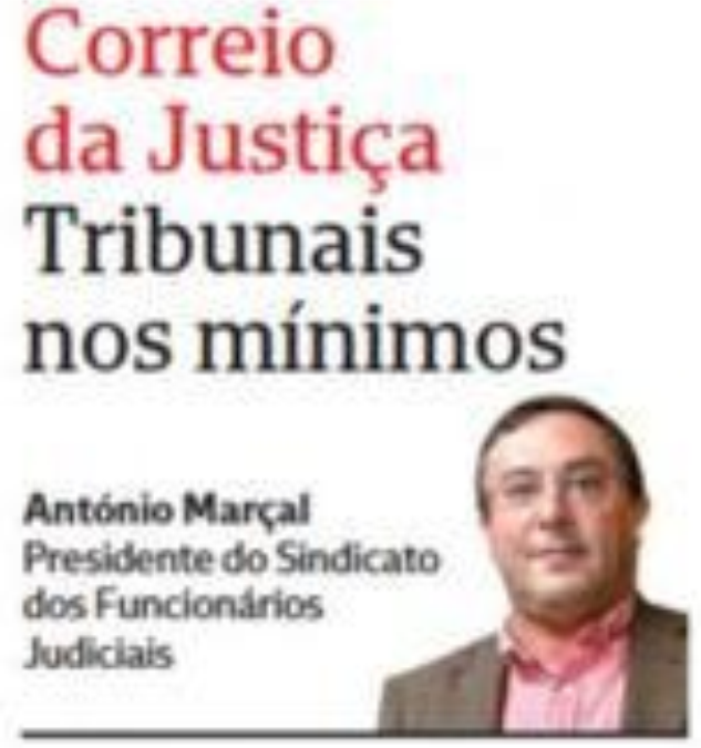 Tribunais nos mínimos – Correio da Justiça –  CMJornal – 01mar2023
