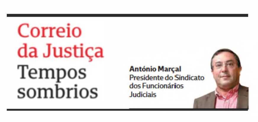 ”Oficiais de Justiça em Tempos Sombrios” – Correio da Justiça – CMJornal