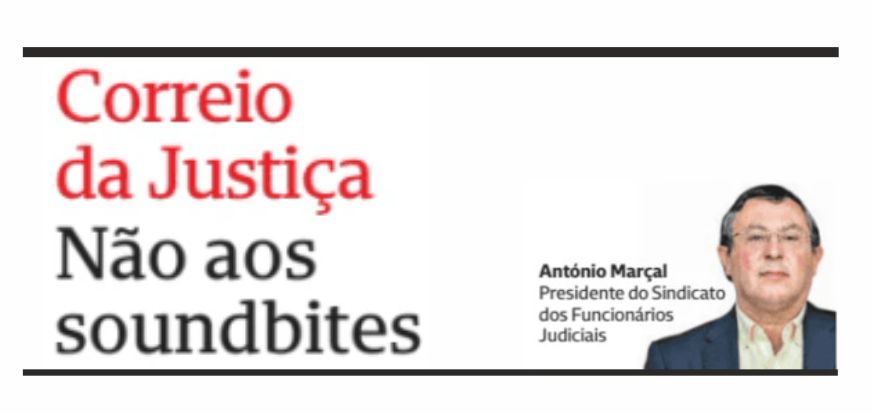 Não aos soundbites – Correio da Justiça – CMJornal