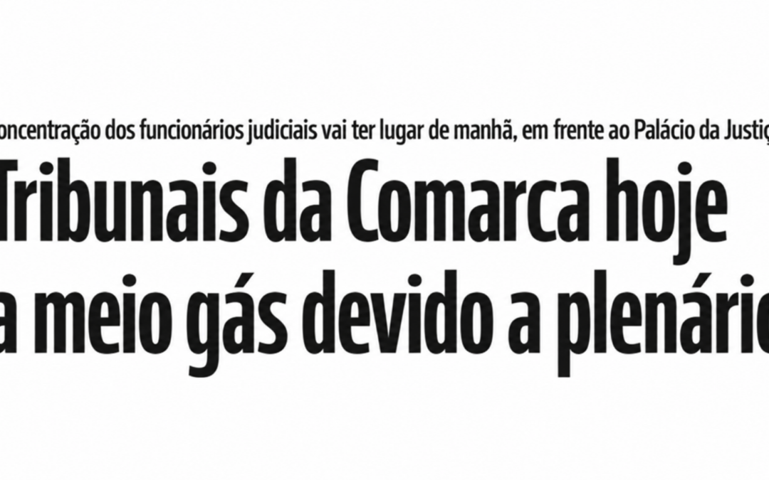 Tribunais da Comarca hoje a meio gás devido a plenário – As Beiras